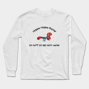 Hoppe Hoppe Reiter, ich hoff ich leb' nicht weiter Long Sleeve T-Shirt